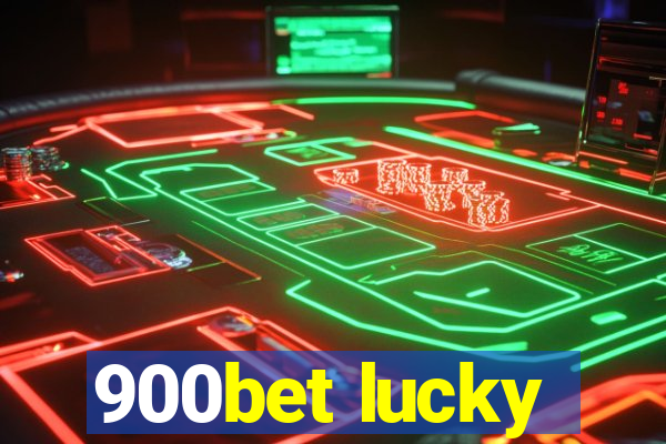 900bet lucky